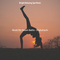 Bright Relaxing Spa Music - Music for Steam Baths - Shakuhachi