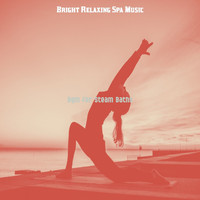 Bright Relaxing Spa Music - Bgm for Steam Baths