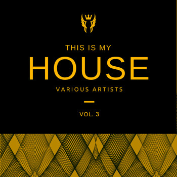 Various Artists - This Is My House, Vol. 3