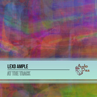 Lexo Ample - At The Track