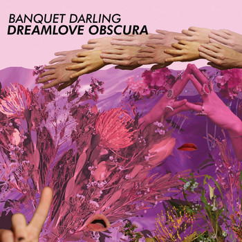 Banquet Darling - Dreamlove Obscura