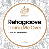 Retrogroove - Taking Me Over