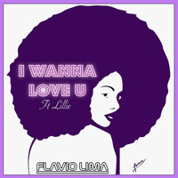 Flavio Lima - I Wanna Love U
