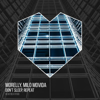 Morelly, Milo Movida - Don't Sleep, Repeat