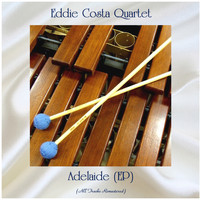 Eddie Costa Quartet - Adelaide (All Tracks Remastered, Ep)