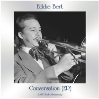 Eddie Bert - Conversation (All Tracks Remastered, Ep)