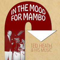 Ted Heath & His Music - In the Mood for Mambo