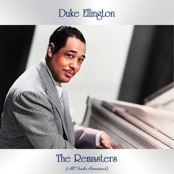 Duke Ellington - The Remasters (All Tracks Remastered)
