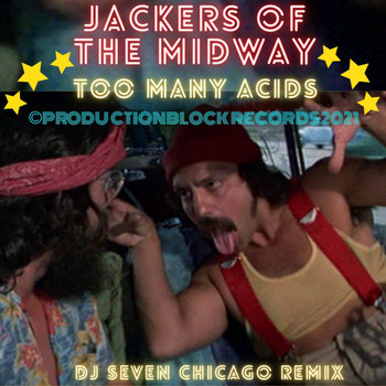 Jackers of the Midway - TOO MANY ACIDS (DJ Seven Chicago Remix)