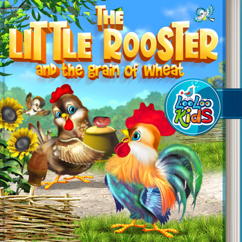 LooLoo Kids - The Little Rooster and the Grain of Wheat