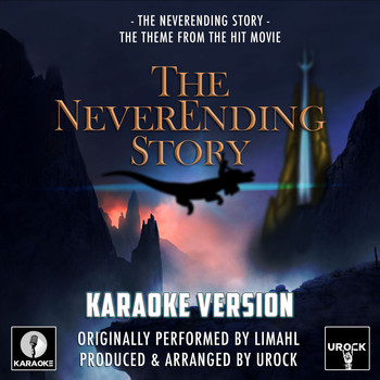 Urock Karaoke - The Neverending Story (From "The Neverending Story") [Originally Performed By Limahl] (Karaoke Version)