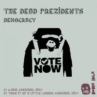 The Dead Prezidents - Democracy EP