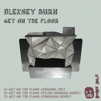 Aleksey Burn - Get On The Floor