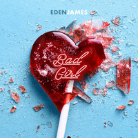 Eden James - Bad Girl