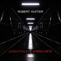 Robert Hunter - Wolftown, Snakeland