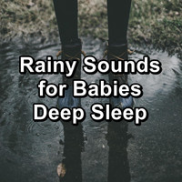 Sounds of Nature White Noise Sound Effects - Rainy Sounds for Babies Deep Sleep