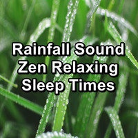 Rain Sounds for Sleep - Rainfall Sound Zen Relaxing Sleep Times
