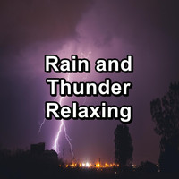 Rain - Rain and Thunder Relaxing