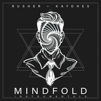 Rusher & Kayohes - Mindfold (Instrumentals)