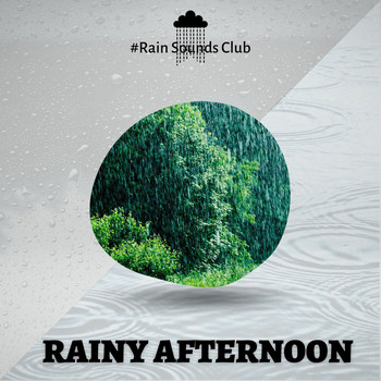 #Rain Sounds Club - Rainy Afternoon - Lazy Day