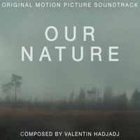 Valentin Hadjadj - Our Nature (Original Motion Picture Soundtrack)