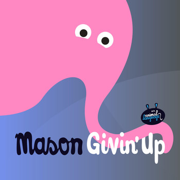Mason - Givin’ Up