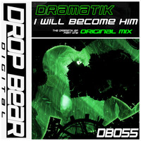 Dramatik - I Will Become Him