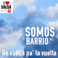 Somos del Barrio - De Vuelta Pa' la Vuelta