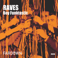 Boy Funktastic - RAVES