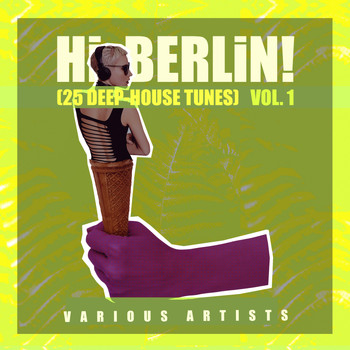 Various Artists - Hi Berlin! (Deep-House Tunes), Vol. 1