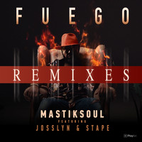 Mastiksoul - Fuego (Remixes)