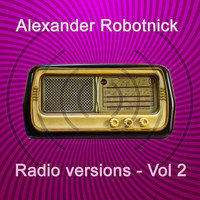 Alexander Robotnick - Radio Versions Vol. 2