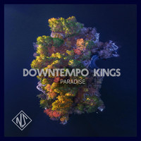 Downtempo Kings - Paradise