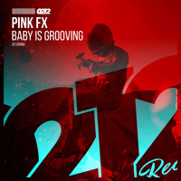 PINK FX - Baby Is Grooving