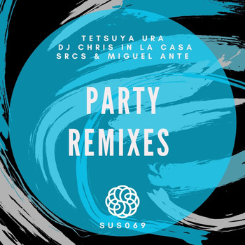 Tetsuya Ura, DJ Chris In La Casa - Party Remixes
