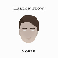 Noble - Harlow Flow (Explicit)