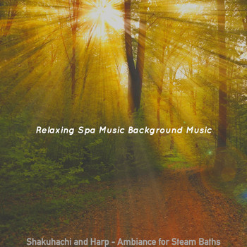 Relaxing Spa Music Background Music - Shakuhachi and Harp - Ambiance for Steam Baths