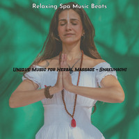 Relaxing Spa Music Beats - Unique Music for Herbal Massage - Shakuhachi