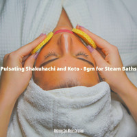 Relaxing Spa Music Curation - Pulsating Shakuhachi and Koto - Bgm for Steam Baths
