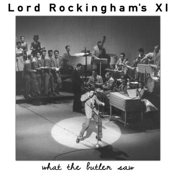 Lord Rockingham's XI - What the Butler Saw
