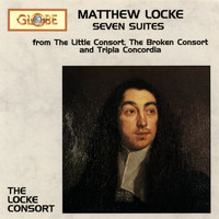 The Locke Consort - Matthew Locke: Seven Suites