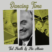 Ted Heath & His Music - Dancing Time