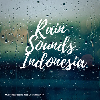 Musik Relaksasi ID - Rain Sounds Indonesia