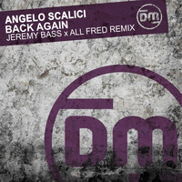 Angelo Scalici - Back Again (Jeremy Bass & All Fred Remix)