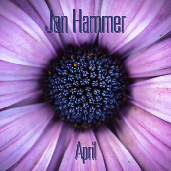 Jan Hammer - April (Cut 2021)