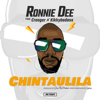Ronnie Dee - Chintaulila (feat. Kikky Badass & Crooger)