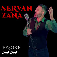 Servan Zana - Eyşokê / Avê Avê