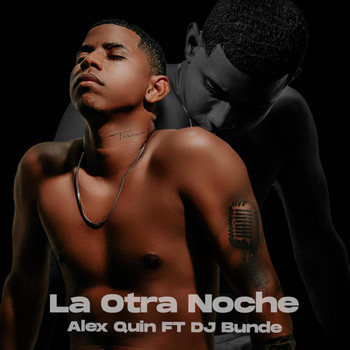Alex Quin featuring DJ BUNDE - LA OTRA NOCHE