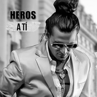 Heros - A Ti