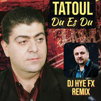 Tatoul Avoyan - Du Es Du (DJ Hye FX Remix)